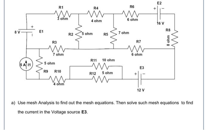 Solved A) Use Mesh Analysis To Find Out The Mesh Equations. | Chegg.com