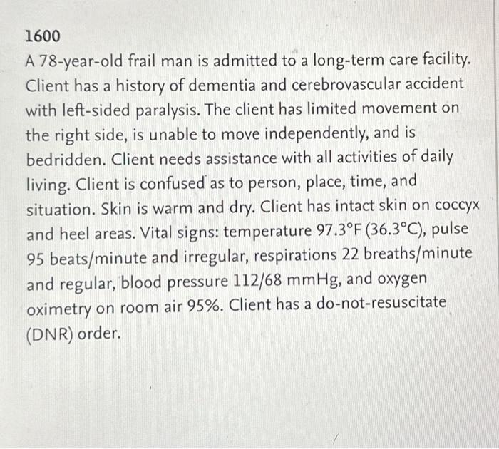 Solved 1600 A 78-year-old frail man is admitted to a | Chegg.com