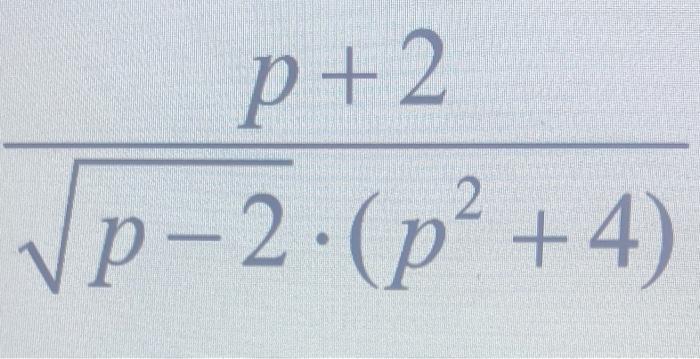 Solved p−2⋅(p2+4)p+2 | Chegg.com