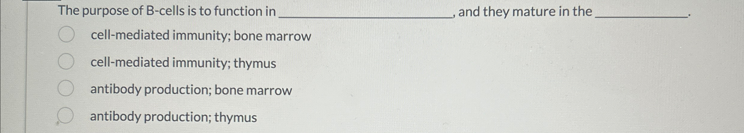 Solved The purpose of B-cells is to function in , ﻿and | Chegg.com