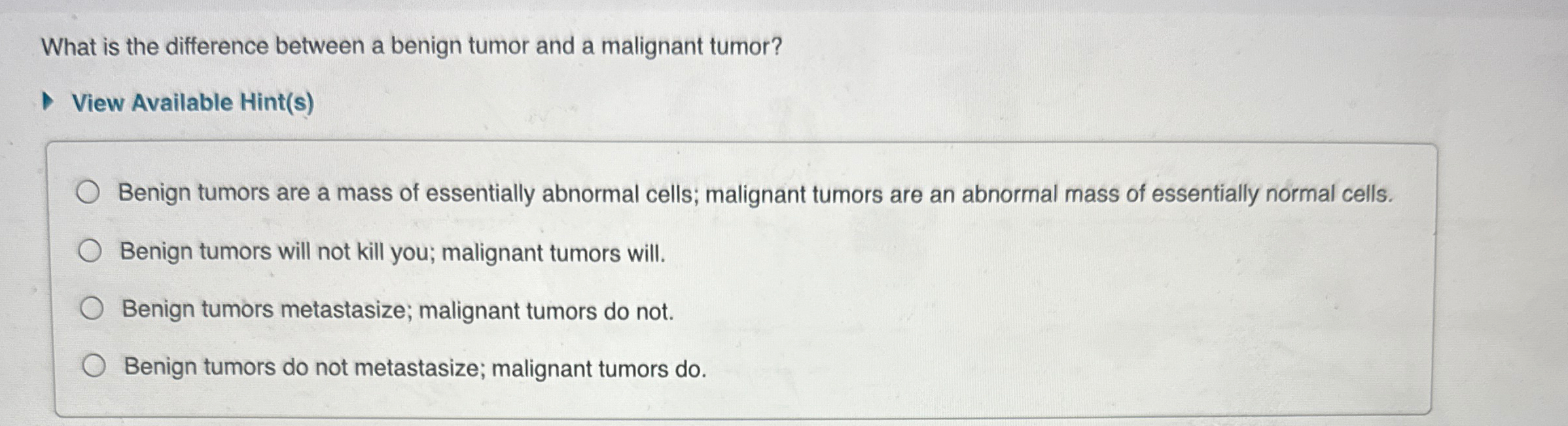 Solved What is the difference between a benign tumor and a | Chegg.com