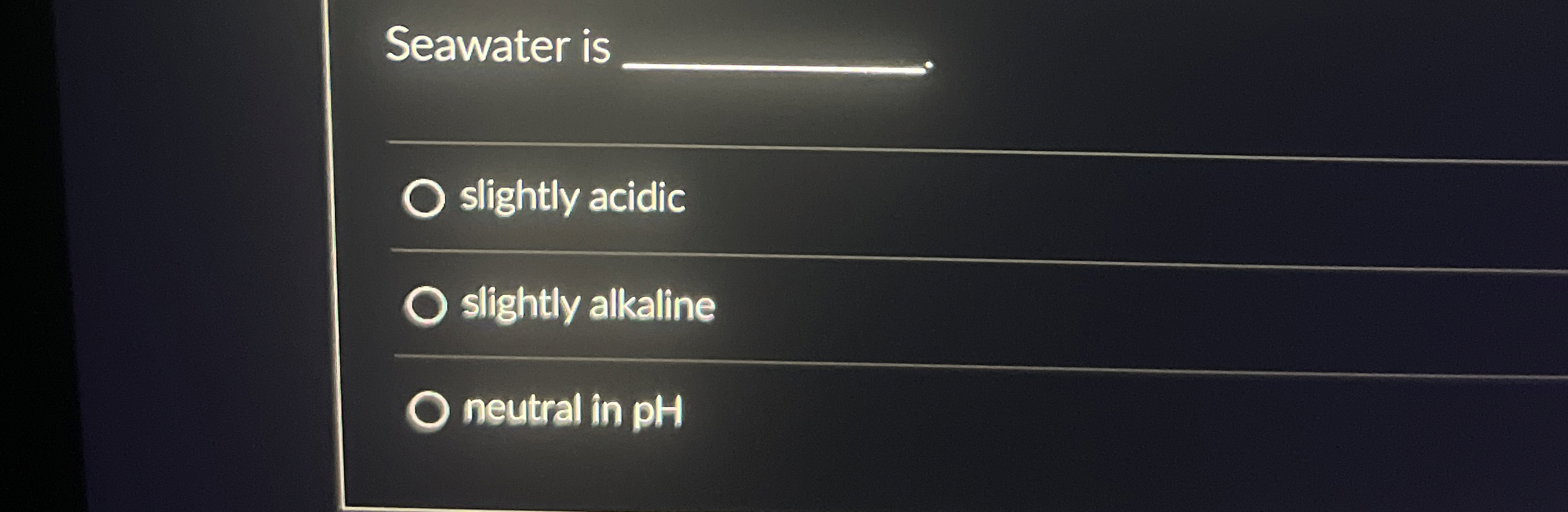 Solved Seawater is q,slightly acidicslightly alkalineneutral | Chegg.com