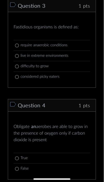 Solved Question 3 1 pts Fastidious organisms is defined as: | Chegg.com