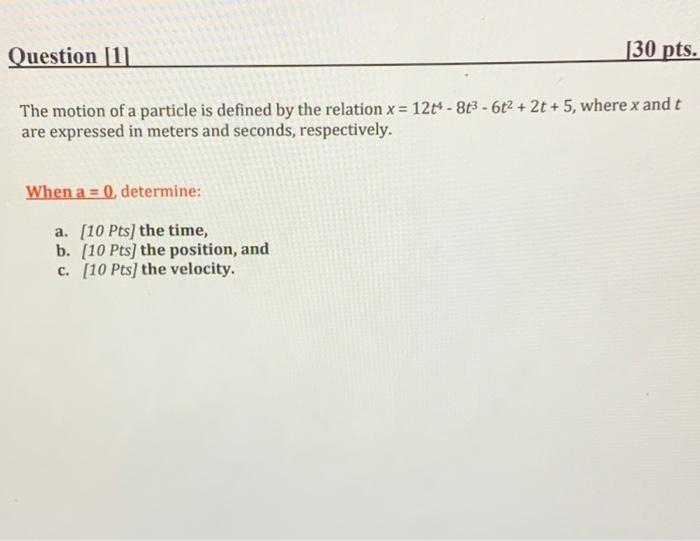 Solved Question 1] (30 pts. The motion of a particle is | Chegg.com