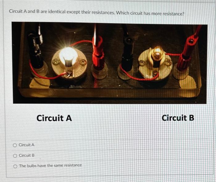 Solved Circuit A and B are identical except their