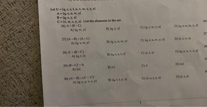 Let \( L \) \[ \begin{array}{l} U=\{q, r, s, t, u, v, w, x, y, z\} \\ A=\{q, s, u, w, y\} \\ B=\{q, s, y, z\} \end{array} \]