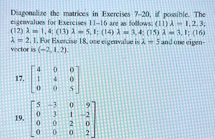 Solved Diagonalize the matrices in Exercises 7-20, if | Chegg.com