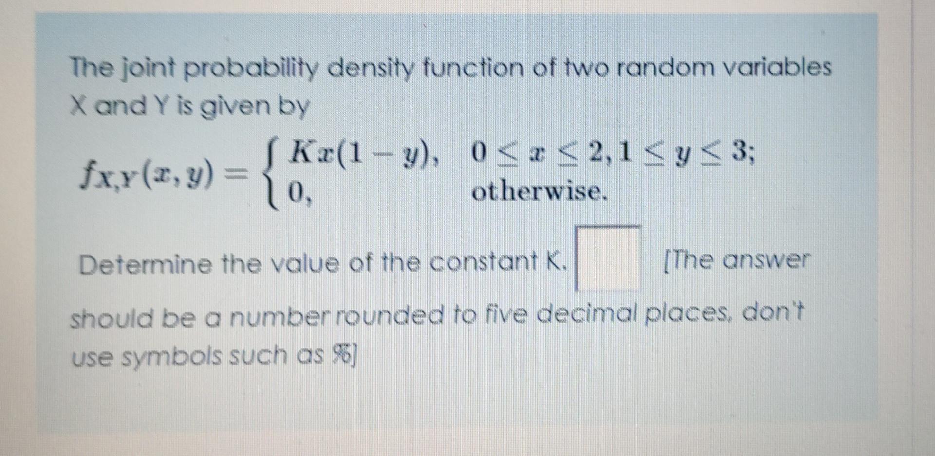 Solved The joint probability density function of two random | Chegg.com