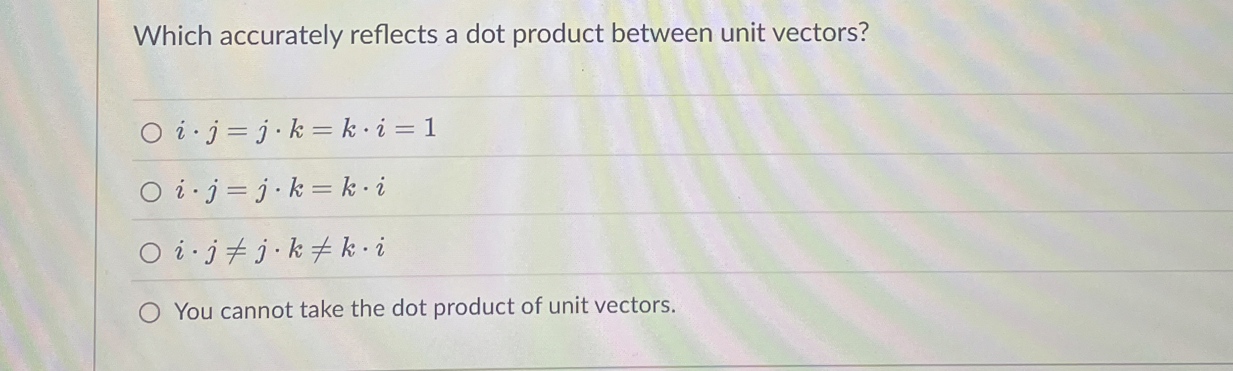 Solved Which accurately reflects a dot product between unit | Chegg.com