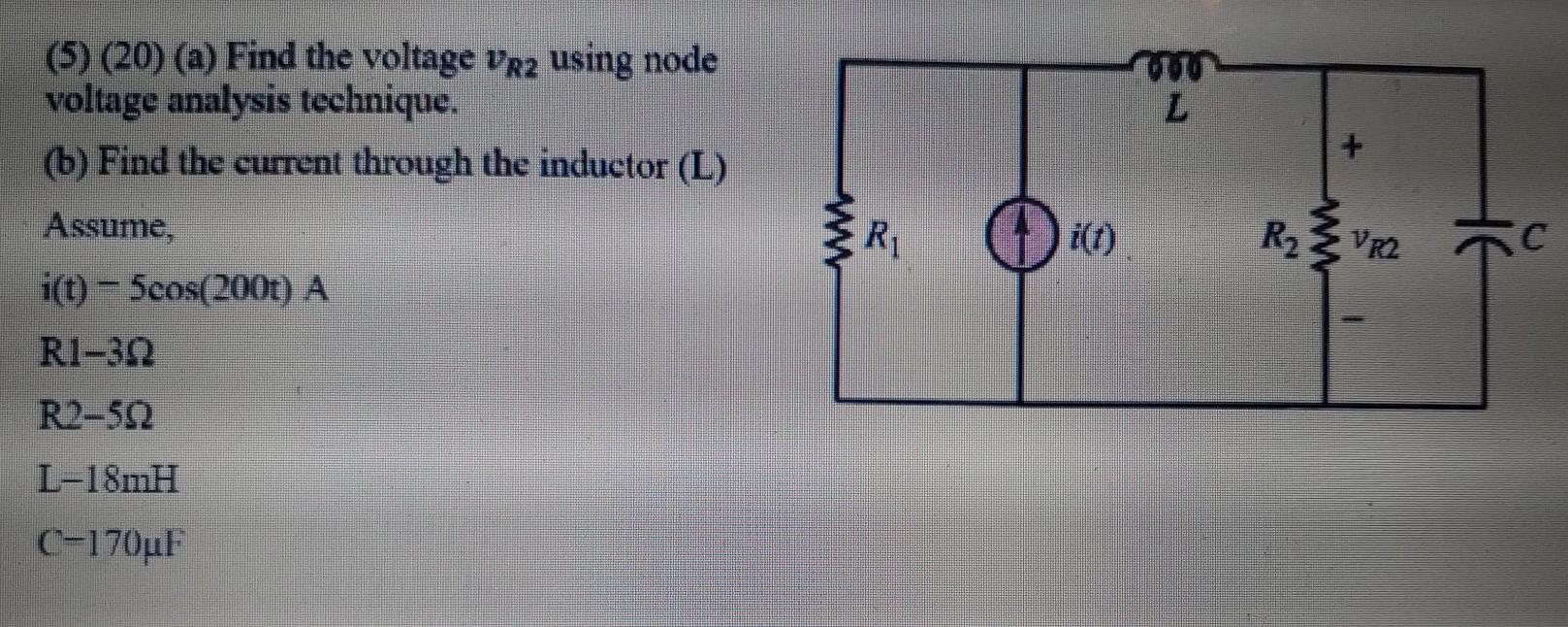 Solved L (5) (20) (a) Find the voltage VR2 using node | Chegg.com