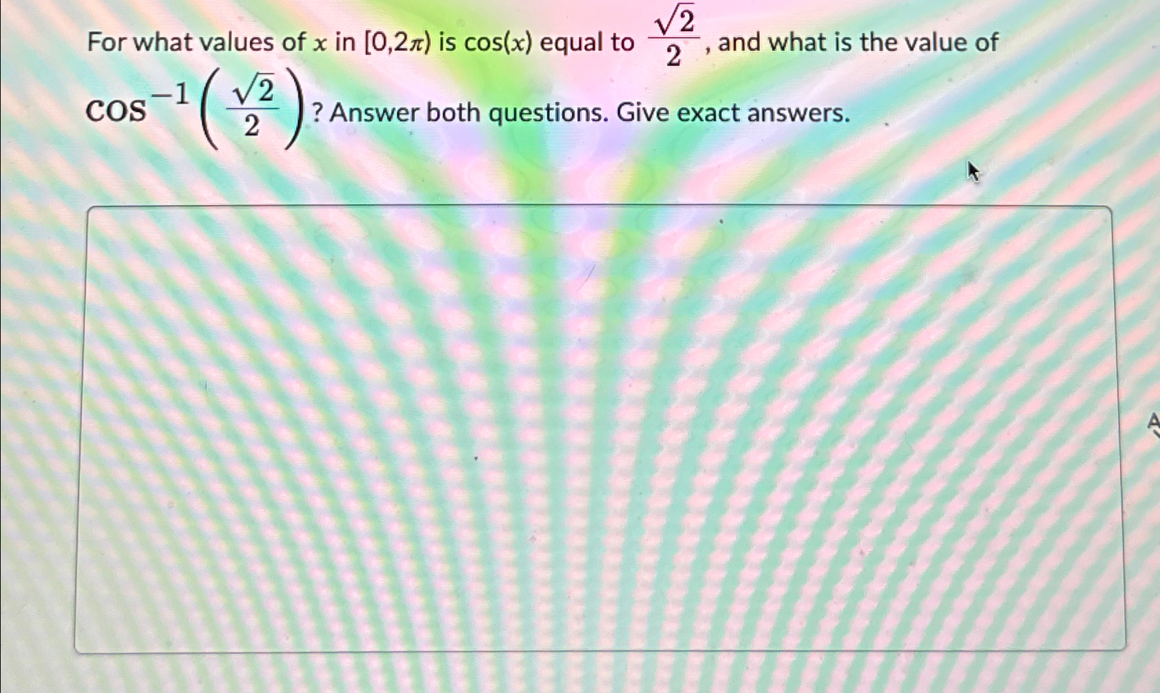 Solved For what values of x ﻿in [0,2π) ﻿is cos(x) ﻿equal to