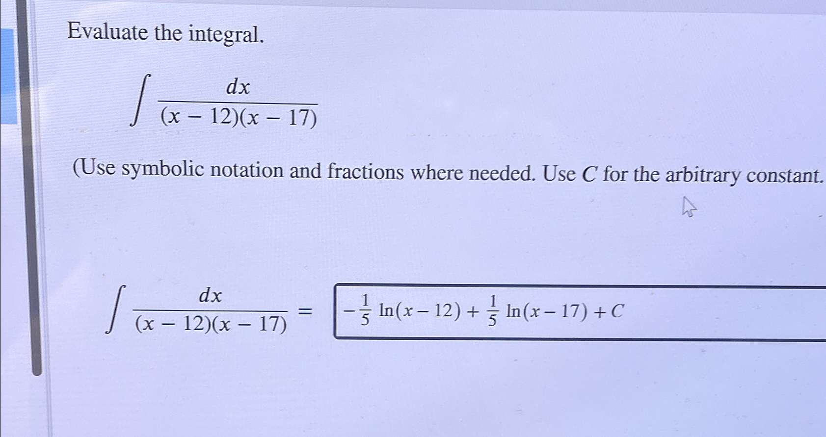 Solved Evaluate The Integral∫﻿﻿dxx 12x 17use Symbolic 9872