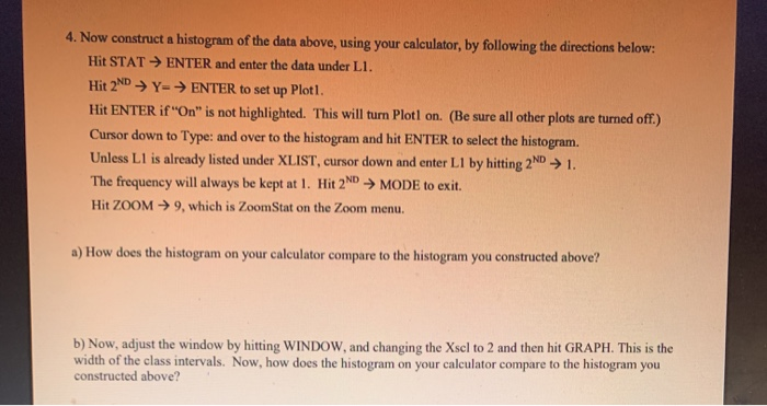 Solved 4. Now construct a histogram of the data above, using | Chegg.com