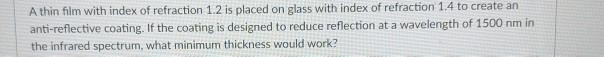 Solved A thin film with index of refraction 1.2 is placed on | Chegg.com