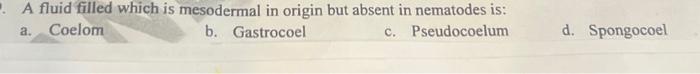 Solved A fluid filled which is mesodermal in origin but | Chegg.com