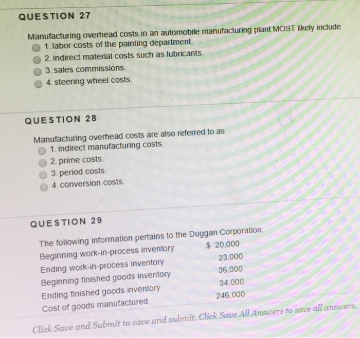 QUESTION 27 Manufacturing overhead costs in an