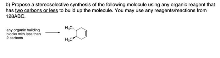 Solved B) Propose A Stereoselective Synthesis Of The | Chegg.com