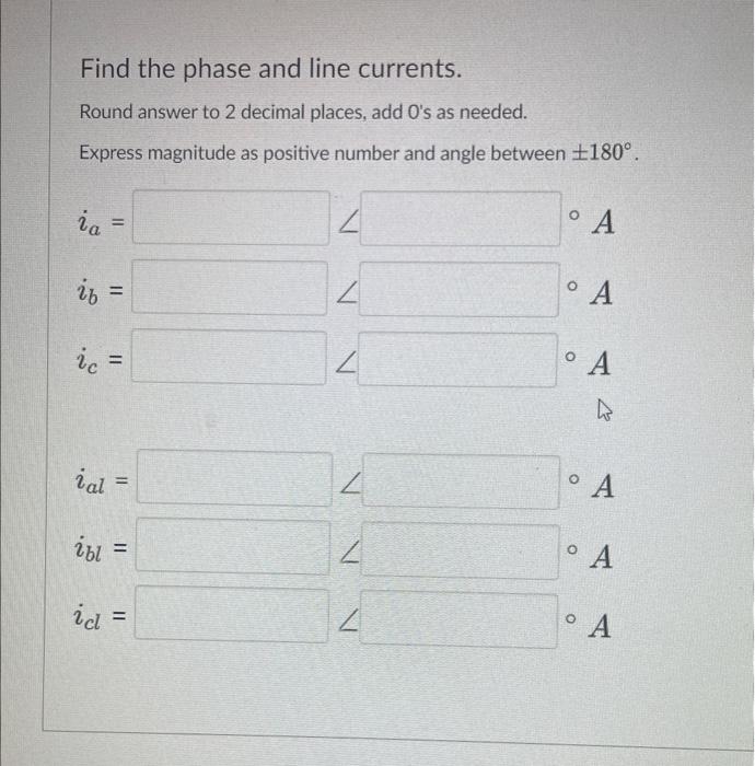 Solved Find the phase and line currents. Round answer to 2 | Chegg.com