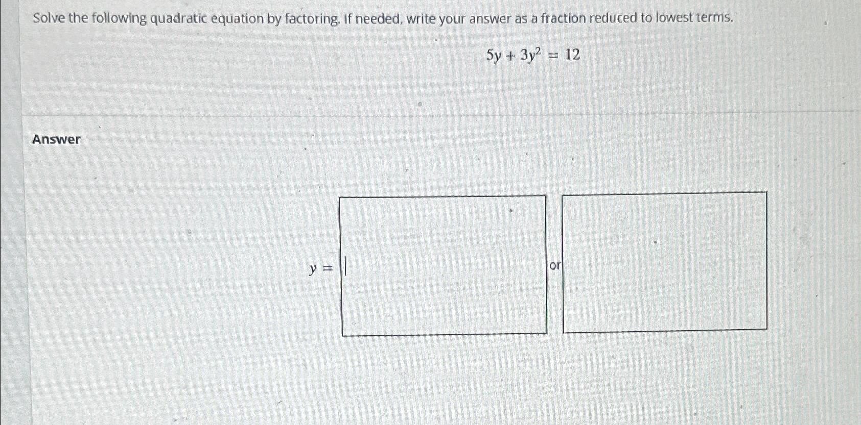 Solved Solve the following quadratic equation by factoring. | Chegg.com