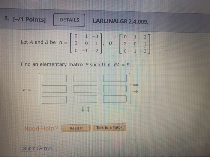 Solved 5. [-/1 Points] DETAILS LARLINALG8 2.4.009. Let A and | Chegg.com
