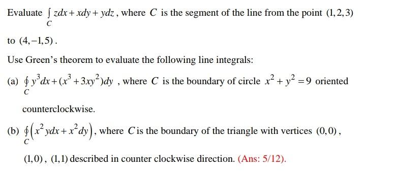 Solved Evaluate Czdx xdy ydz Where C Is The Segment Of The Chegg solved-evaluate-czdx-xdy-ydz-where-c-is-the-segment-of-the-chegg