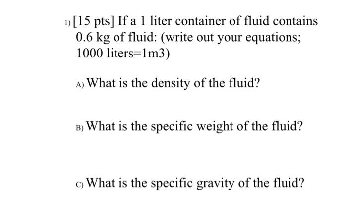 Solved 1) [15pts ] If A 1 Liter Container Of Fluid Contains 