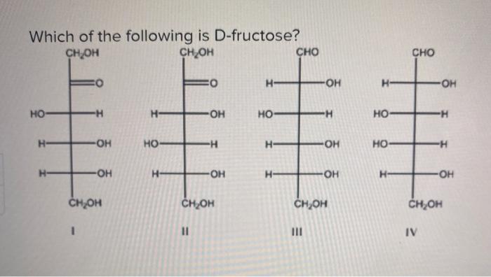 Solved Which of the following іѕ D-fructose? CH OH CH OH CHO | Chegg.com