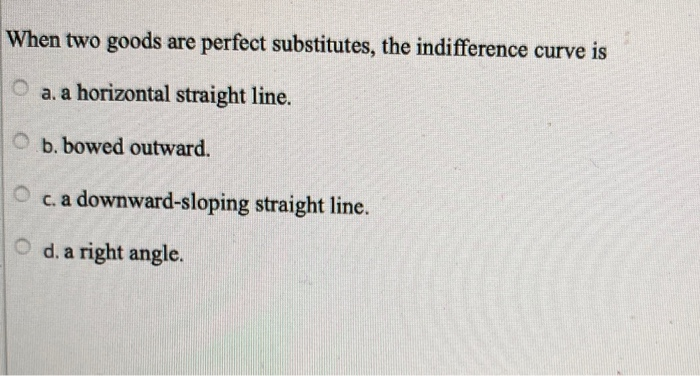 Solved When two goods are perfect substitutes, the | Chegg.com