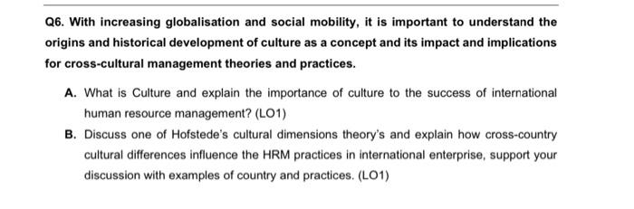 Q6. With increasing globalisation and social mobility, it is important to understand the origins and historical development o