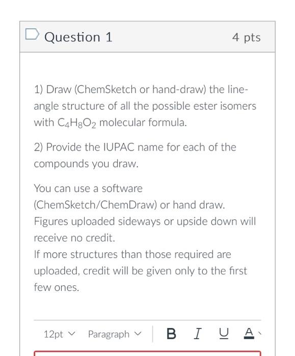 Solved Question 1 4pts 1) Draw (ChemSketch Or Hand-draw) The | Chegg.com