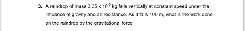 Solved A raindrop of mass 3.35×10-5kg ﻿falls vertically at | Chegg.com