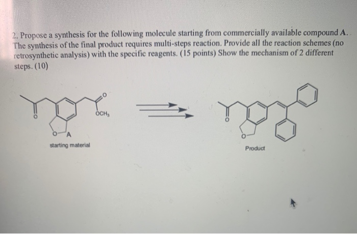 Solved 2. Propose a synthesis for the following molecule | Chegg.com