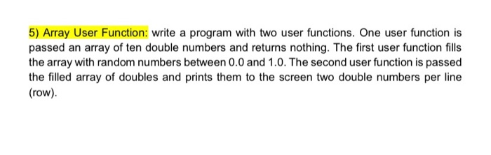 Solved 5) Array User Function: write a program with two user | Chegg.com