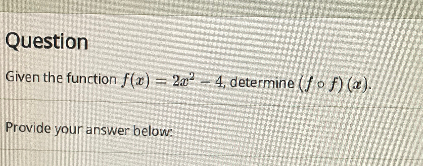 Solved Questiongiven The Function F X 2x2 4 ﻿determine