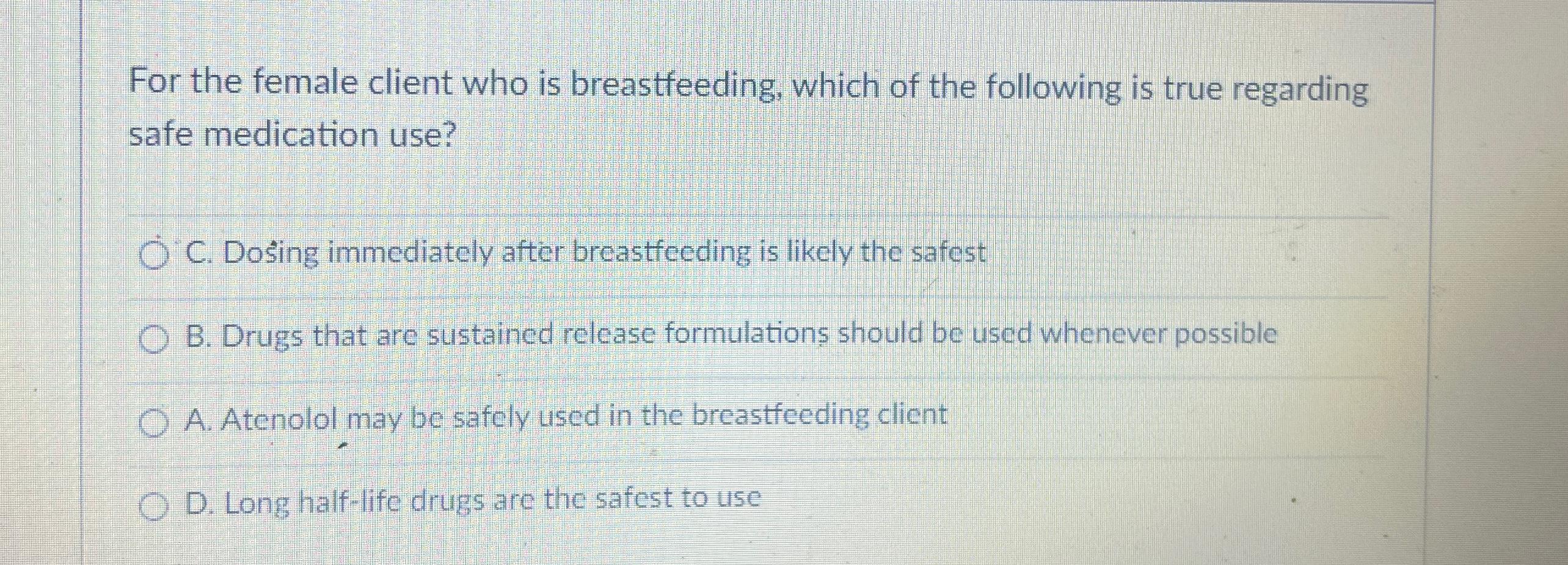 Solved For the female client who is breastfeeding, which of | Chegg.com