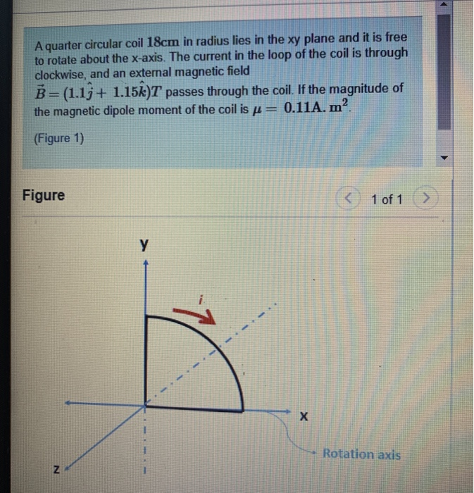 Solved A quarter circular coil 18cm in radius lies in the xy | Chegg.com