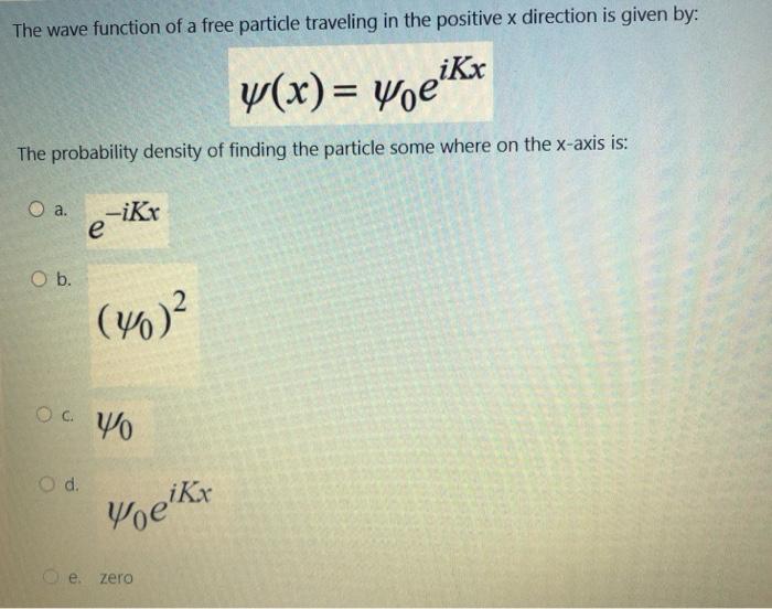 Solved The wave function of a free particle traveling in the | Chegg.com