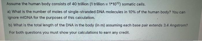 Solved Assume the human body consists of 40 trillion ( 1 | Chegg.com