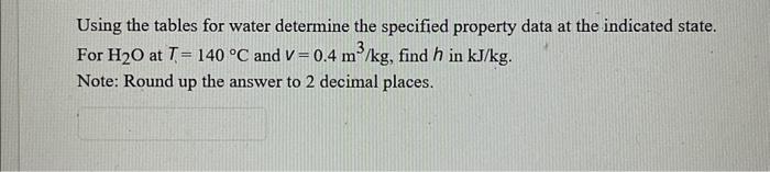 Solved Using The Tables For Water Determine The Specified | Chegg.com