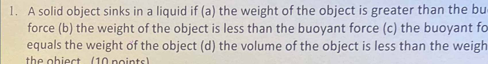 Solved A solid object sinks in a liquid if (a) ﻿the weight | Chegg.com