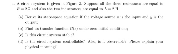 Solved 4. A circuit system is given in Figure 2. Suppose all | Chegg.com