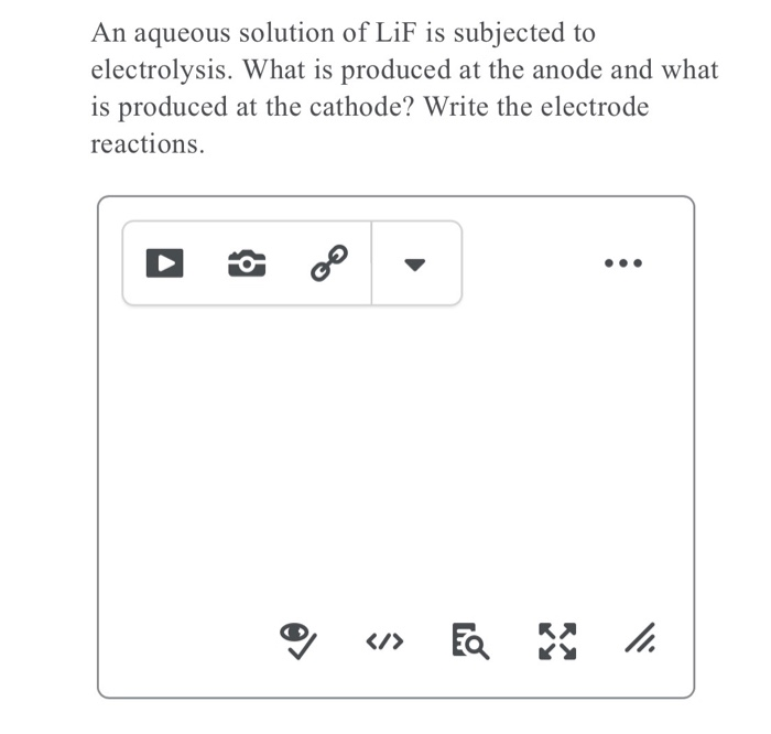 Solved An aqueous solution of LiF is subjected to