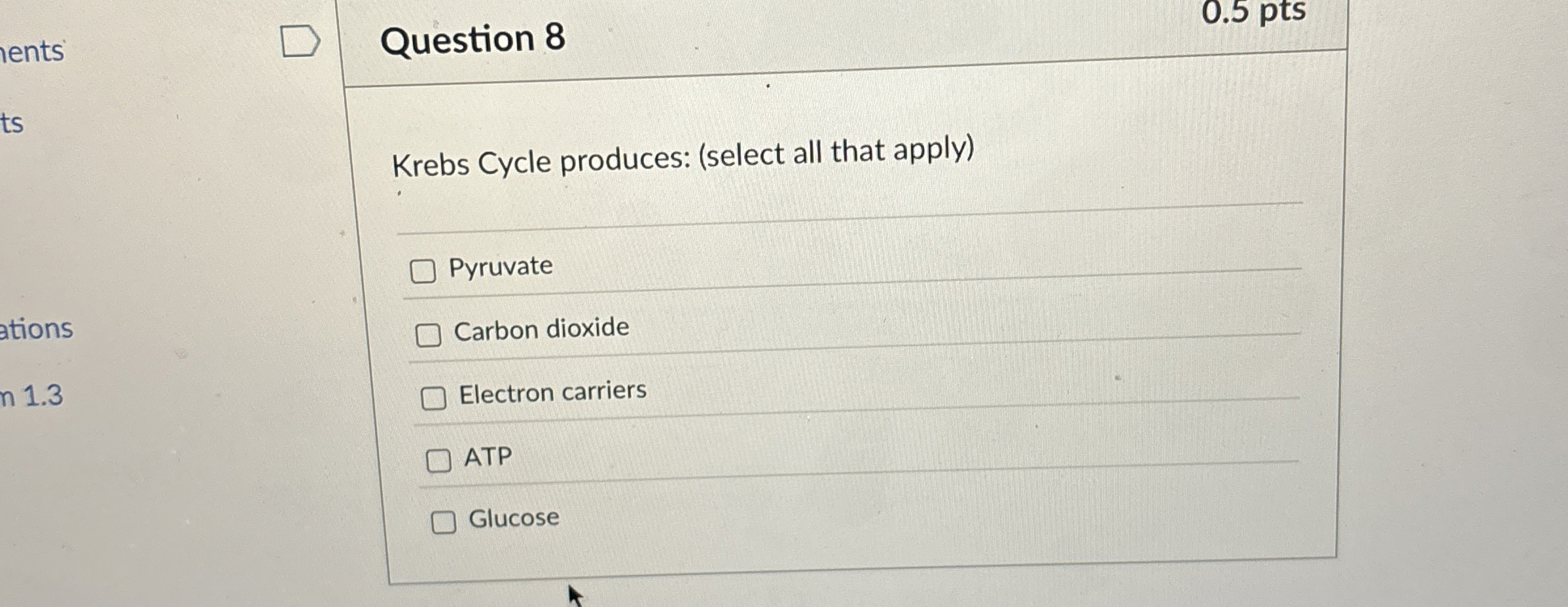 Solved Question 8Krebs Cycle produces (select all that