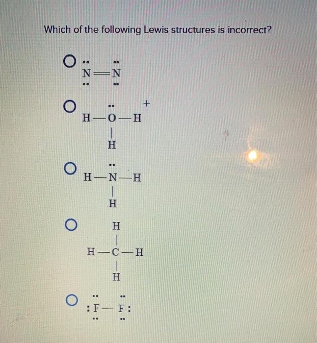 Solved Which of the following Lewis structures is incorrect? | Chegg.com