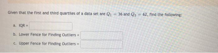 Solved Given that the first and third quartiles of a data | Chegg.com