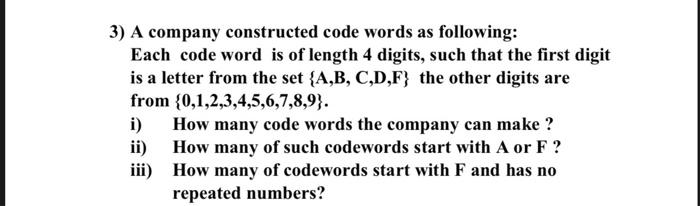 Solved 3) A company constructed code words as following: | Chegg.com
