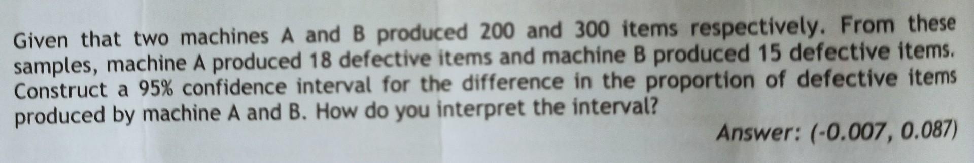 Solved Given That Two Machines A And B Produced 200 And 300 | Chegg.com