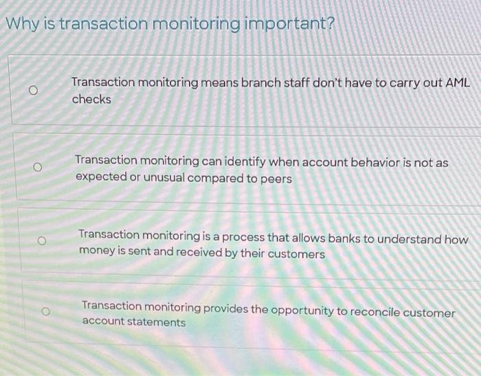 Solved Why is transaction monitoring important? o | Chegg.com