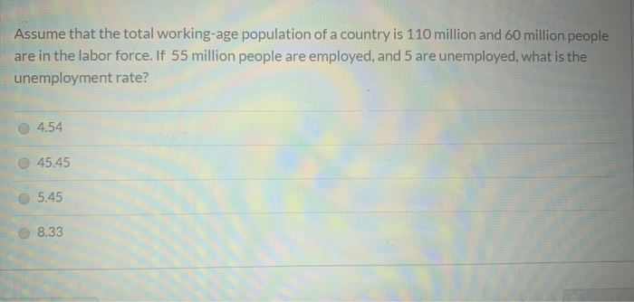 Solved Assume That The Total Working-age Population Of A | Chegg.com