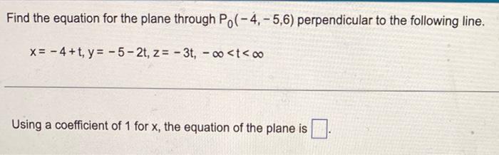 Solved Find The Equation For The Plane Through P0 −4 −5 6